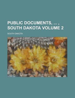 Book cover for Public Documents, , South Dakota Volume 2