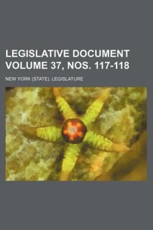 Cover of Legislative Document Volume 37, Nos. 117-118