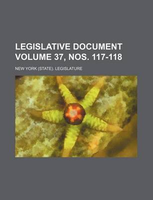 Book cover for Legislative Document Volume 37, Nos. 117-118