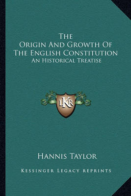 Book cover for The Origin and Growth of the English Constitution