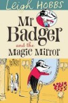 Book cover for MR Badger and the Magic Mirror