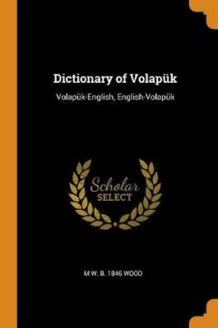 Cover of Dictionary of Volapuk