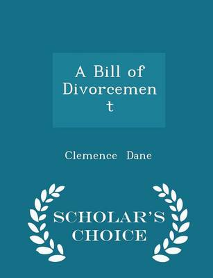 Book cover for A Bill of Divorcement - Scholar's Choice Edition