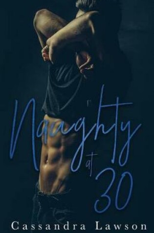 Cover of Naughty at 30