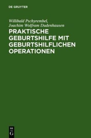 Cover of Praktische Geburtshilfe Mit Geburtshilflichen Operationen