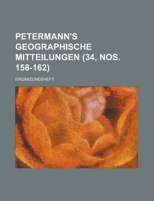 Book cover for Petermann's Geographische Mitteilungen; Erganzungsheft (34, Nos. 158-162 )