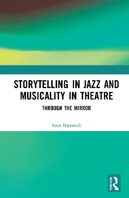 Book cover for Storytelling in Jazz and Musicality in Theatre