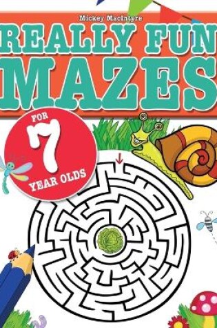 Cover of Really Fun Mazes For 7 Year Olds