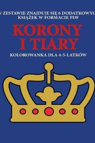 Cover of Kolorowanka dla 4-5-latków (Korony i tiary)