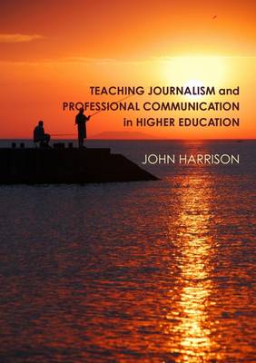 Book cover for Teaching Journalism & Professional Communication in Higher Education