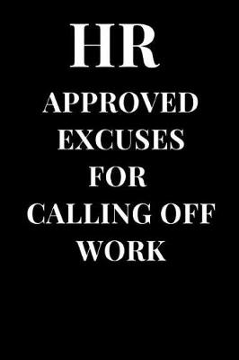 Cover of HR Approved Excuses for Calling Off Work