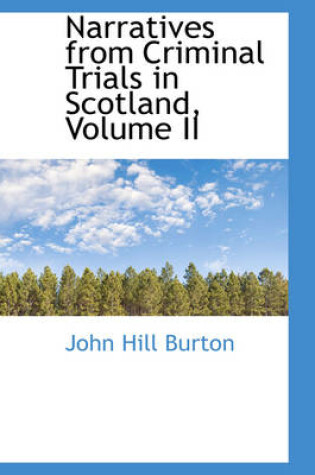 Cover of Narratives from Criminal Trials in Scotland, Volume II