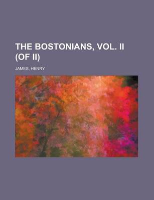 Book cover for The Bostonians, Vol. II (of II)