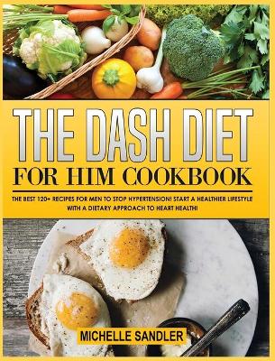 Book cover for The Dash Diet for Him Cookbook