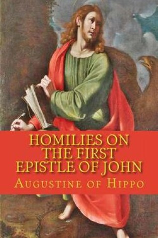 Cover of Homilies on the first epistle of John