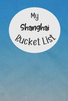 Book cover for My Shanghai Bucket List