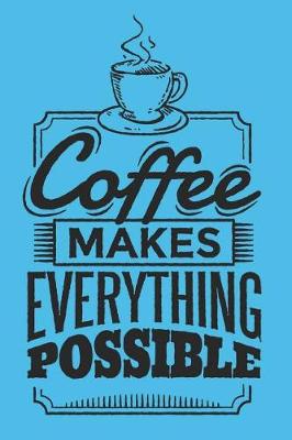 Book cover for Coffee Makes Everything Possible