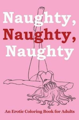 Cover of Naughty, Naughty, Naughty