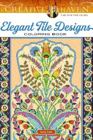 Cover of Creative Haven Elegant Tile Designs Coloring Book