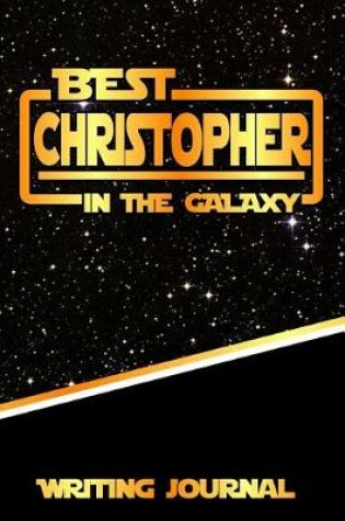 Cover of Best Christopher in the Galaxy Writing Journal