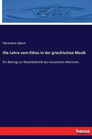 Cover of Die Lehre vom Ethos in der griechischen Musik