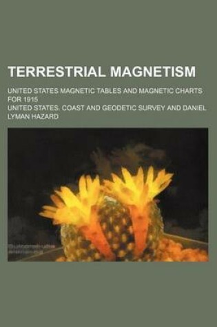 Cover of Terrestrial Magnetism; United States Magnetic Tables and Magnetic Charts for 1915