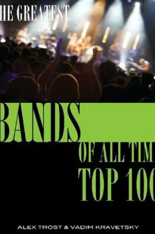 Cover of The Greatest Bands of All Time: Top 100