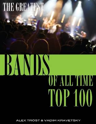 Book cover for The Greatest Bands of All Time: Top 100