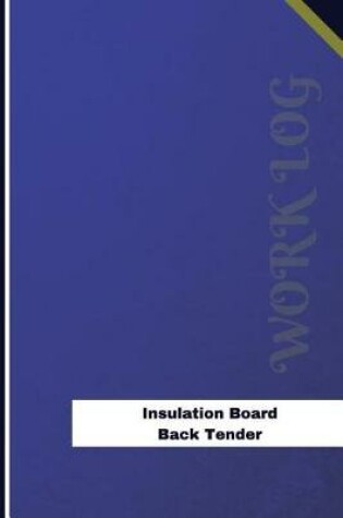 Cover of Insulation Board Back Tender Work Log