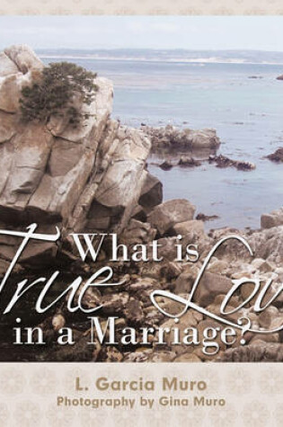 Cover of What Is True Love in a Marriage?