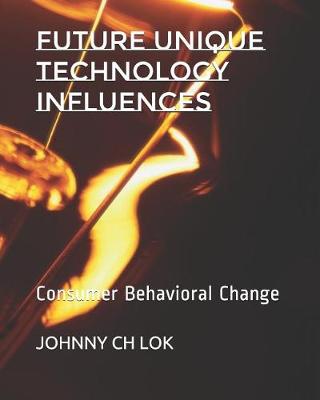 Book cover for Future Unique Technology Influences