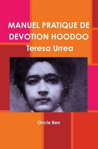 Cover of Manuel Pratique De Devotion Hoodoo - Teresa Urrea