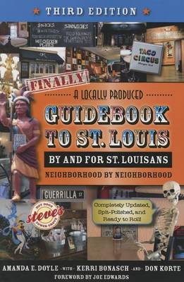 Book cover for Finally, a Locally Produced Guidebook to St. Louis, by and for Locals, Neighborhood by Neighborhood, Third Edition