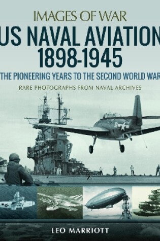Cover of US Naval Aviation 1898-1945: The Pioneering Years to the Second World War