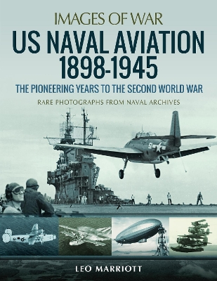 Book cover for US Naval Aviation 1898-1945: The Pioneering Years to the Second World War