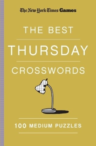 Cover of New York Times Games The Best Thursday Crosswords: 100 Medium Puzzles