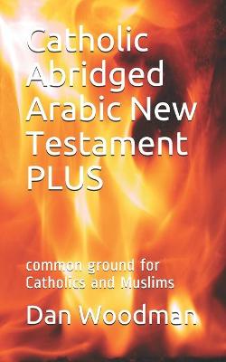 Book cover for Catholic Abridged Arabic New Testament PLUS