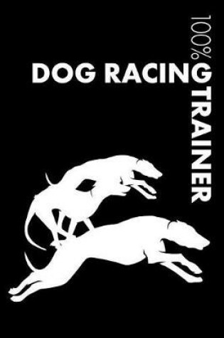 Cover of Dog Racing Trainer Notebook