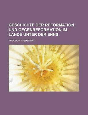 Book cover for Geschichte Der Reformation Und Gegenreformation Im Lande Unter Der Enns (5)