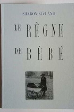 Cover of Le Regne de Bebe