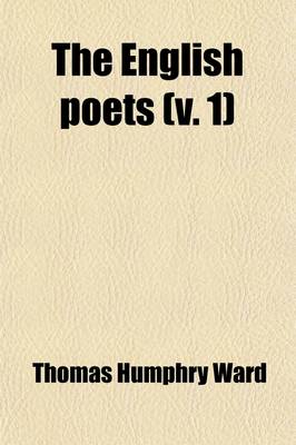 Book cover for The English Poets (Volume 1); Selections with Critical Introductions by Various Writers