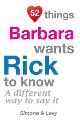 Cover of 52 Things Barbara Wants Rick To Know