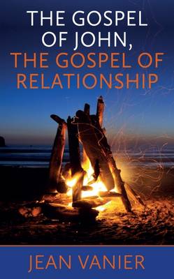 Book cover for The Gospel of John, the Gospel of Relationship