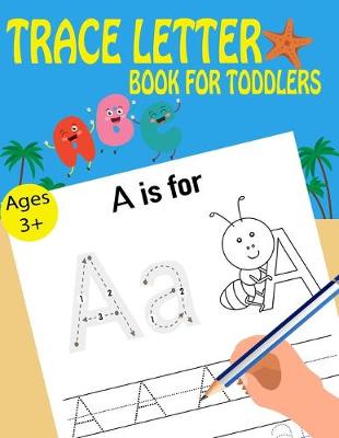 Cover of Letter Trace Books For Toddlers