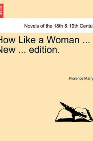 Cover of How Like a Woman ... New ... Edition.