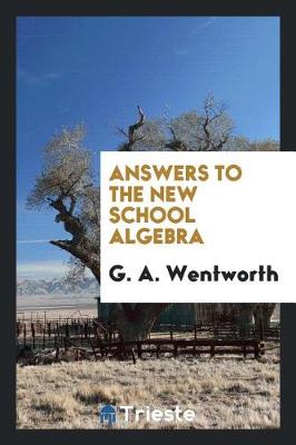 Book cover for Answers to the New School Algebra