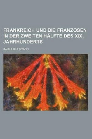 Cover of Frankreich Und Die Franzosen in Der Zweiten Halfte Des XIX. Jahrhunderts