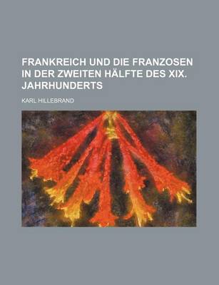 Book cover for Frankreich Und Die Franzosen in Der Zweiten Halfte Des XIX. Jahrhunderts