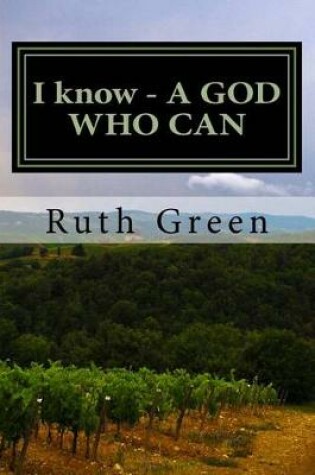 Cover of I know - A GOD Who Can