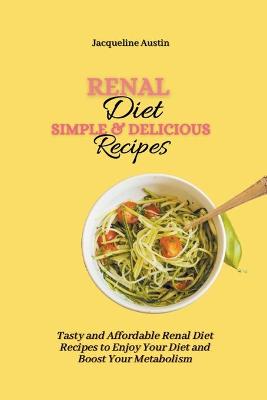 Cover of Renal Diet Simple & Delicious Recipes